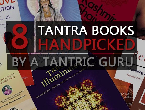 8 Tantra Books Handpicked By A Tantric Guru (2023 Update)
