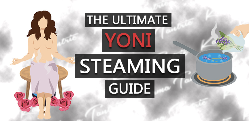 Vaginal Steaming: The ultimate yoni steam and yoni steam massage guide