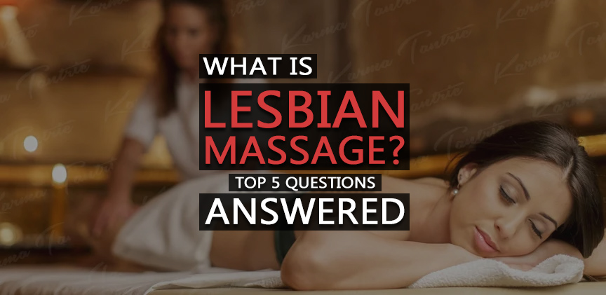 Considering a Lesbian Massage? The Ultimate Feminine Fantasy…